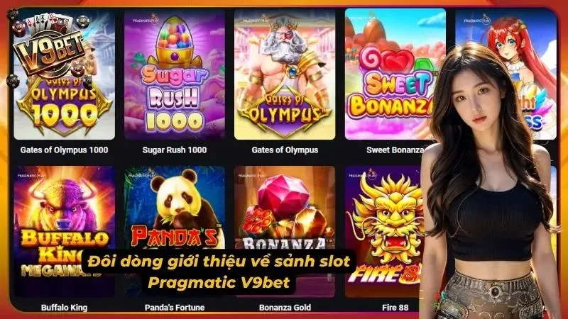 Slot Pragmatic V9bet - Top Game Nổ Hũ Hot Nhất Hiện Nay 1 Tổng quan nhanh về sảnh game slot Pragmatic